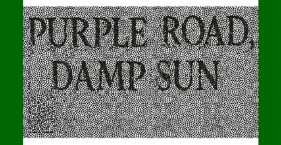 PURPLE ROAD, DAMP SUN